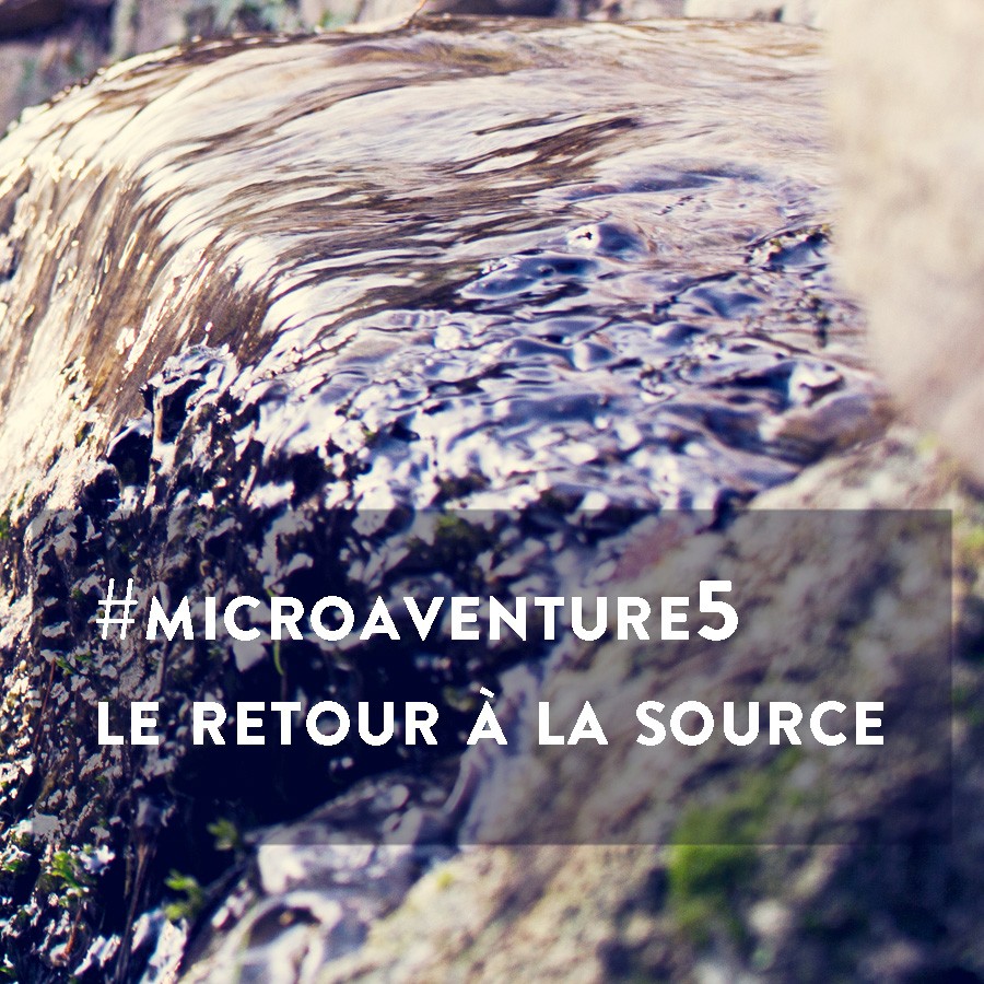 Microaventure retour à la source