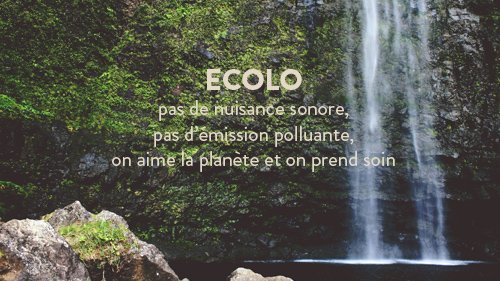 Pas d'émission polluante, pas de nuisance sonore, on aime la planète et on en prend soin