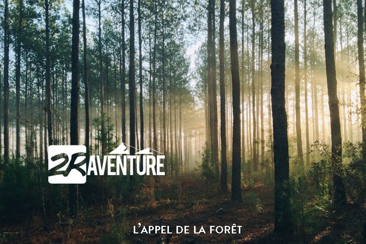 L'appel de la forêt par 2R Aventure